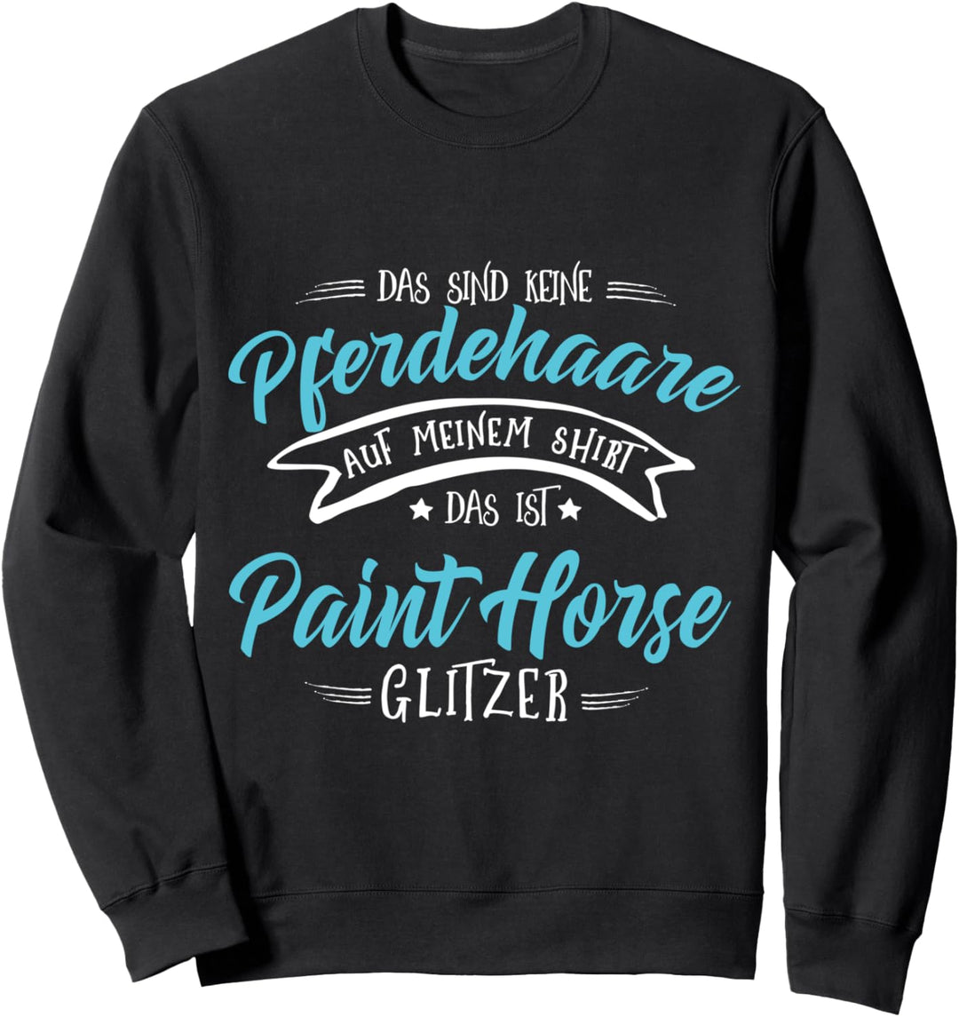 Paint Horse - Pferdehaare Sweatshirt