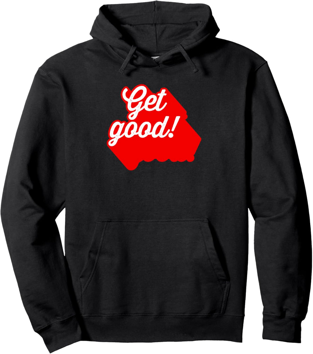 Spiel lustig Get Good Gamer Videospiele Power Gaming Graphic Pullover Hoodie