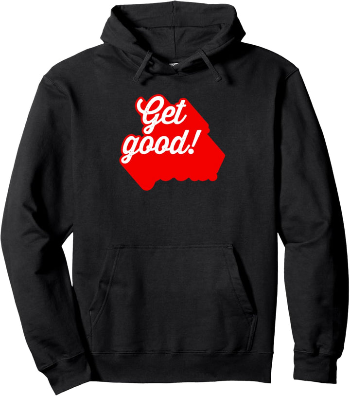 Spiel lustig Get Good Gamer Videospiele Power Gaming Graphic Pullover Hoodie