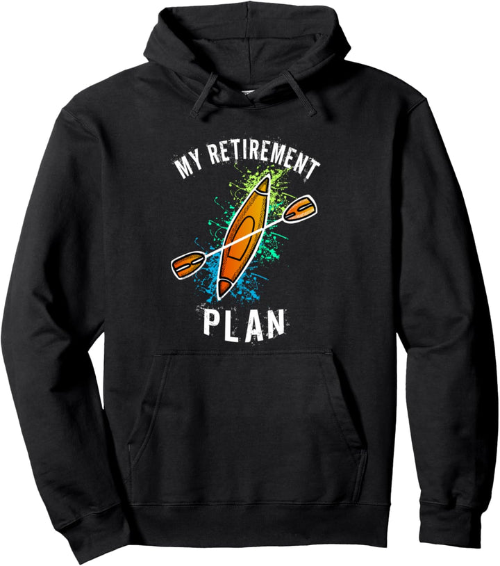 Mein Ruhestandsplan Kajak-Geschenk Pullover Hoodie