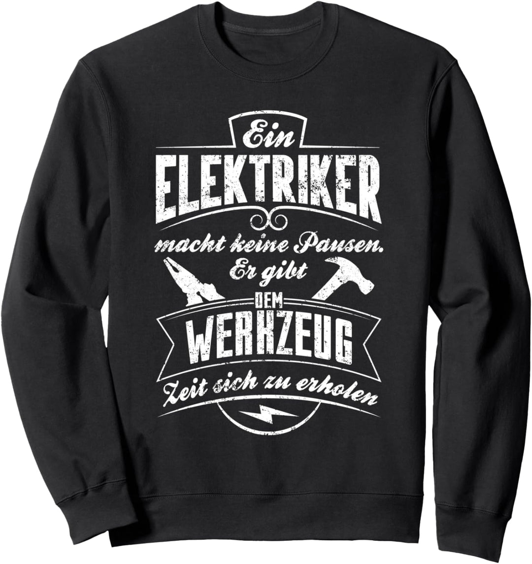 Elektriker Meister Handwerker Design Lustig Spruch Geschenk Sweatshirt