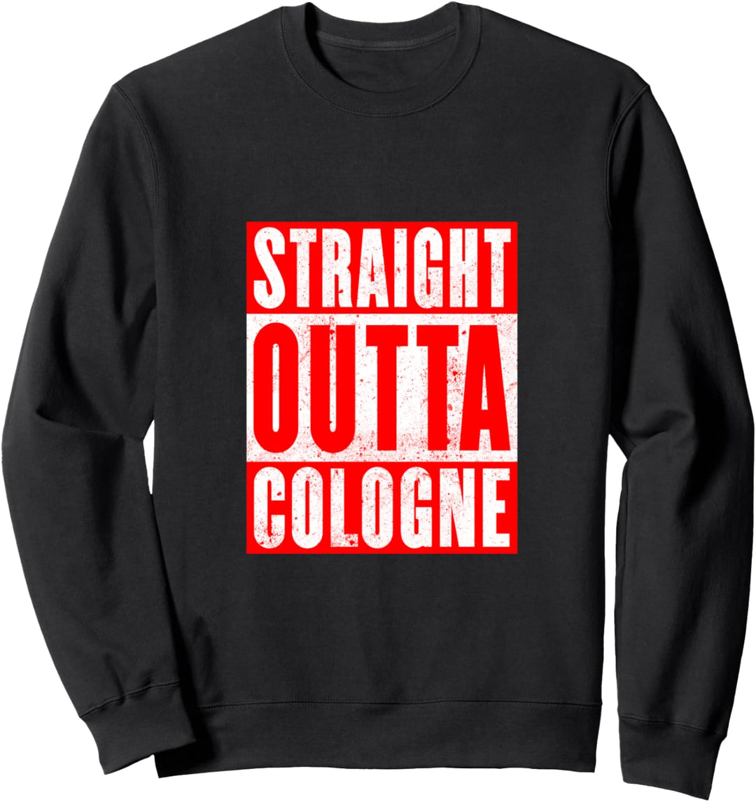 Straight Outta Cologne Design Sweatshirt
