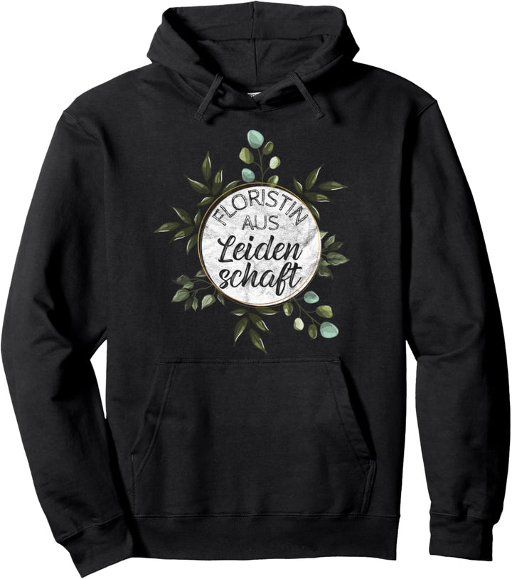 Floristin aus Leidenschaft! Gärtnerin Geschenk Floristik Pullover Hoodie
