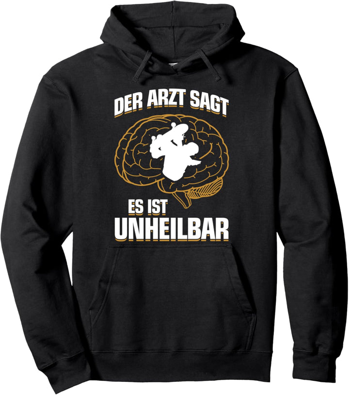 ...es ist unheilbar - Fun Skateboarding Skateboard Pullover Hoodie