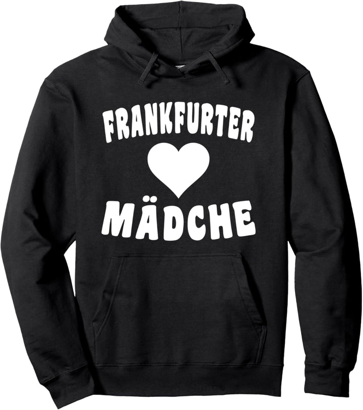 Frankfurter Mädche Mädchen Aus Frankfurt Pullover Hoodie
