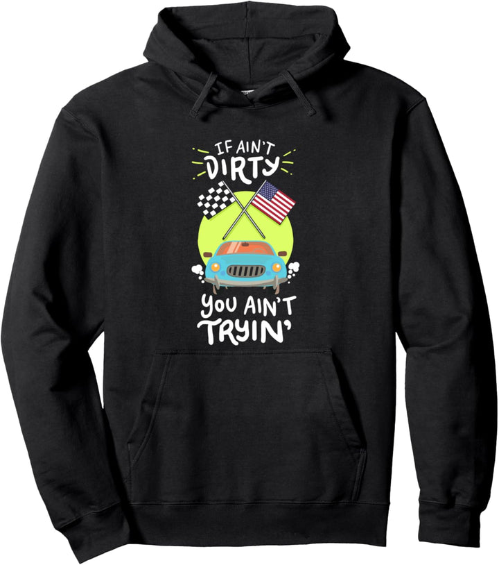If Ain't Dirty You Ain't Tryin' Motocross Dirt Racing Pullover Hoodie
