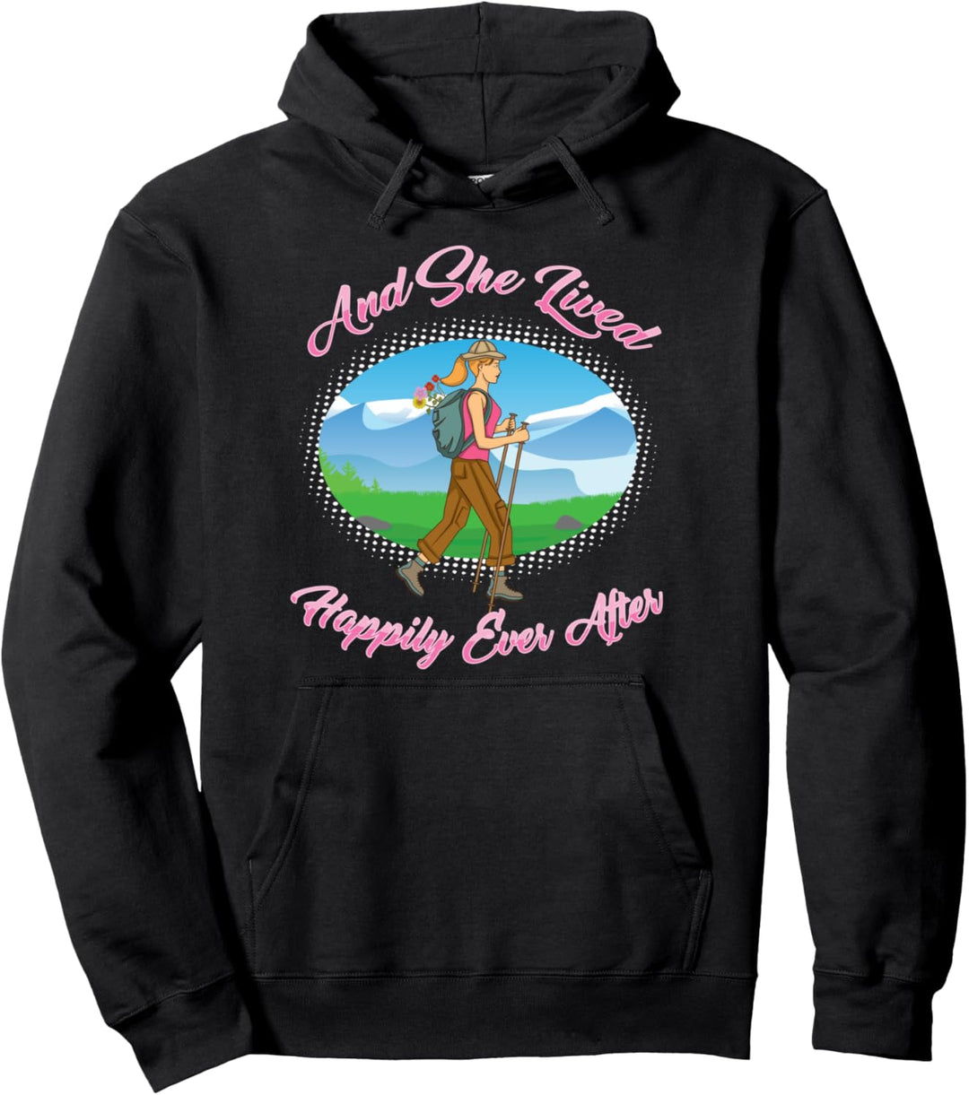 And She Lived Happily Ever After Wandern Damen Alpen Berge Pullover Hoodie