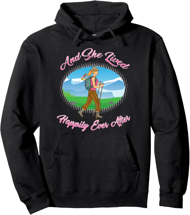 And She Lived Happily Ever After Wandern Damen Alpen Berge Pullover Hoodie