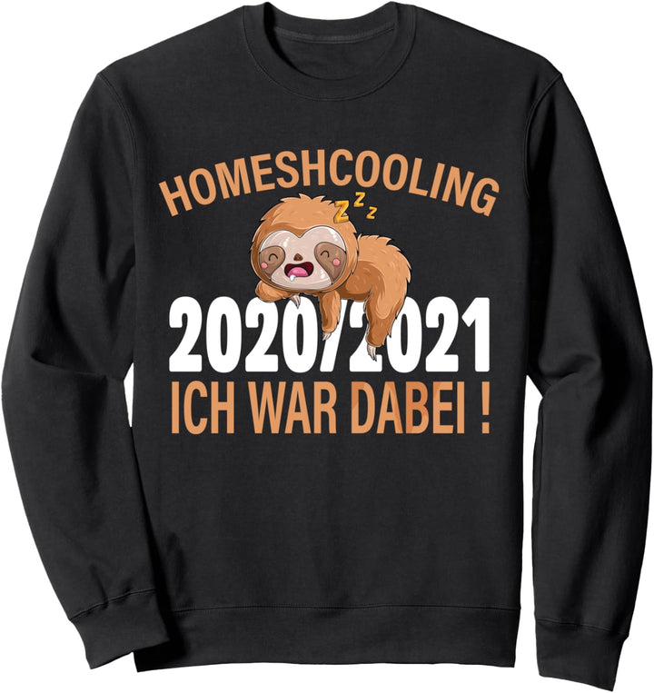 Homeschooling Schulkind Schüler Ich war dabei 20/21 Geschenk Sweatshirt