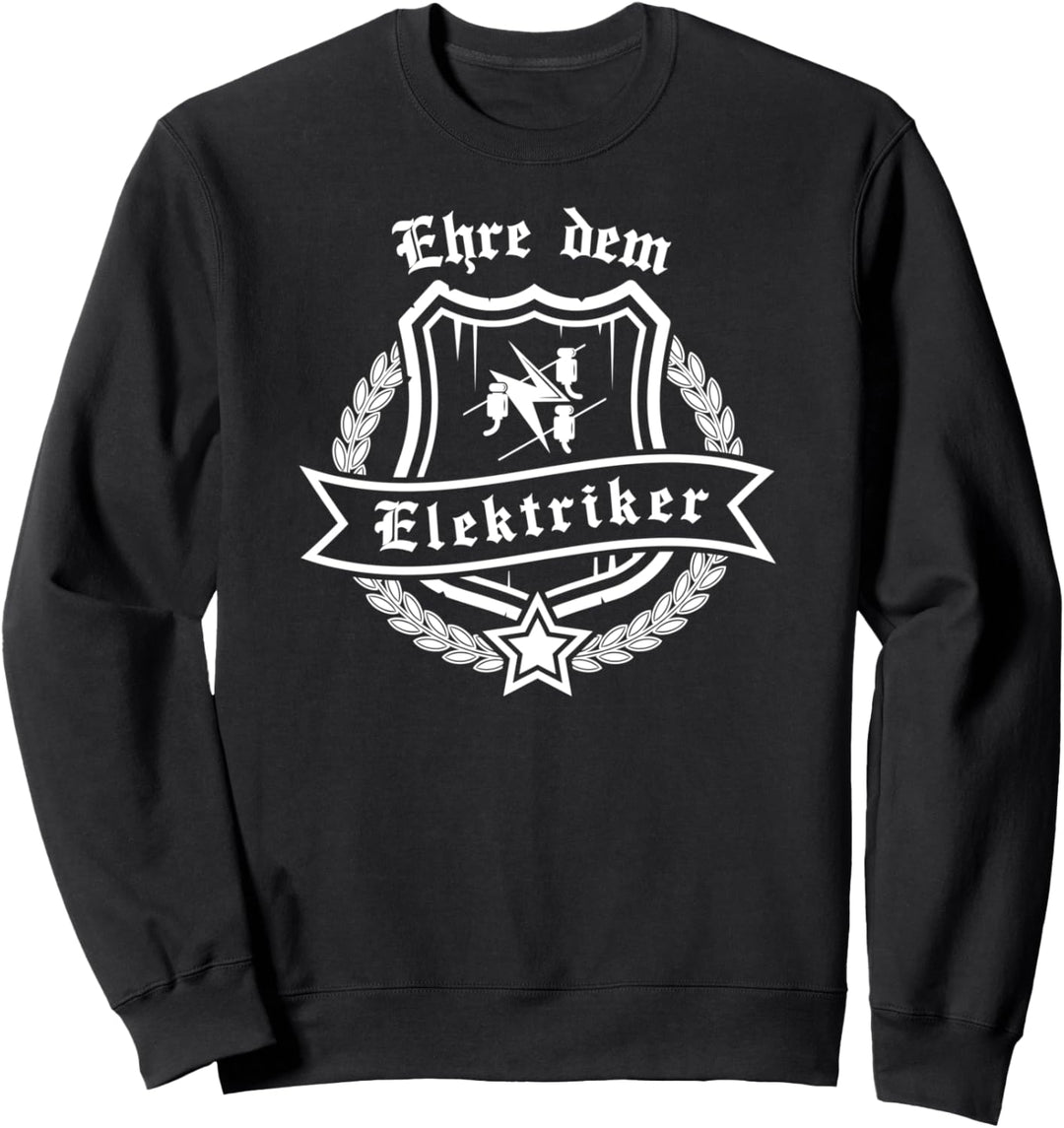 Ehre dem Elektriker mit Zunftwappen und Ehrenkranz Sweatshirt