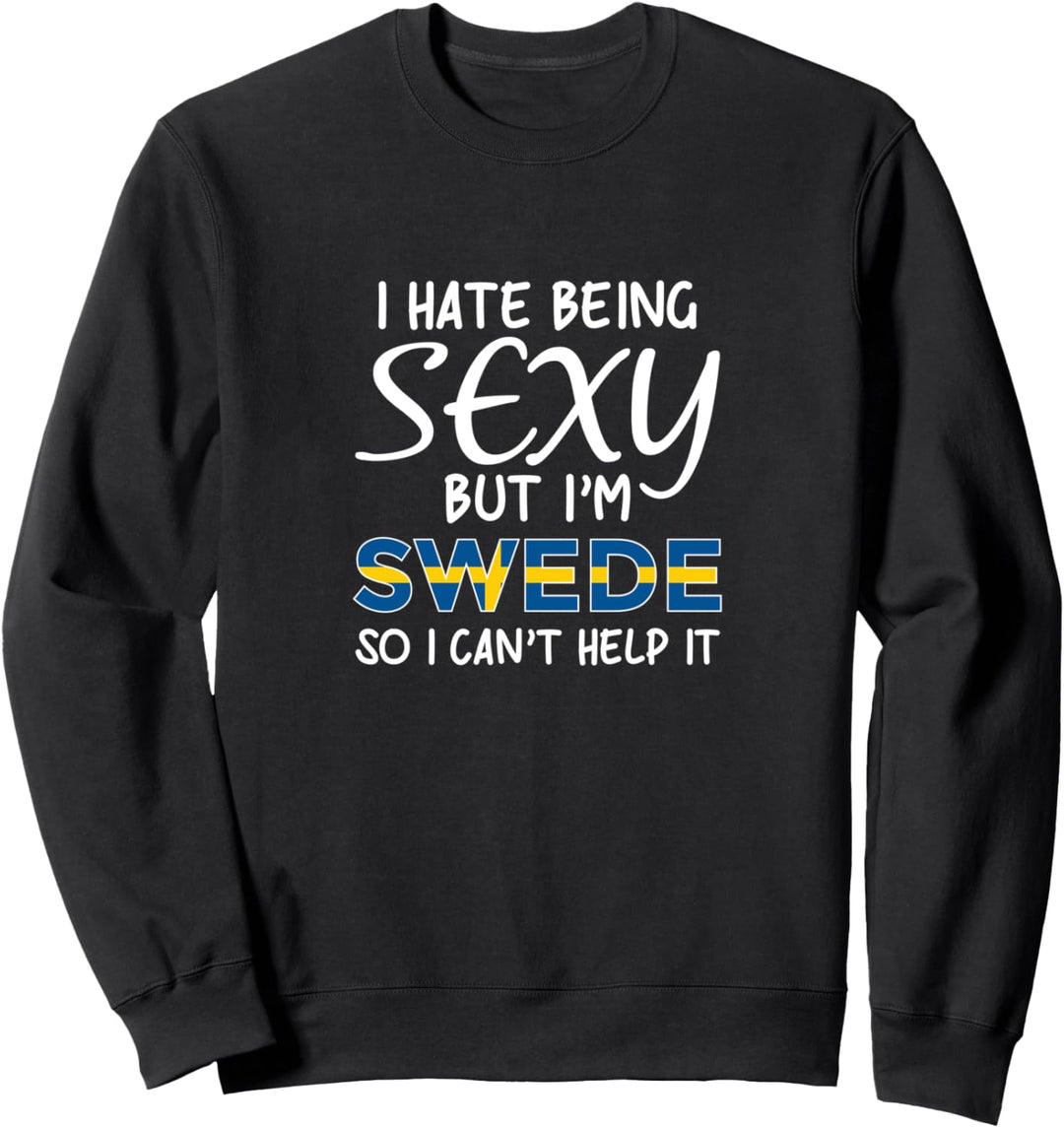 Sexy Schwede sein - Lustiges Schweden Sweatshirt