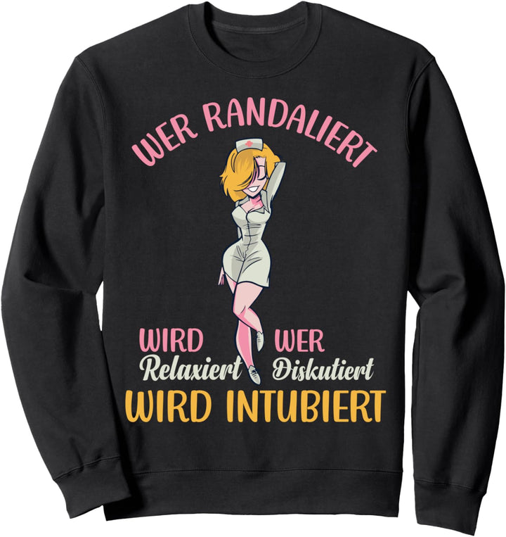 wer randaliert, Krankenschwester, Sexy Krankenschwester Sweatshirt