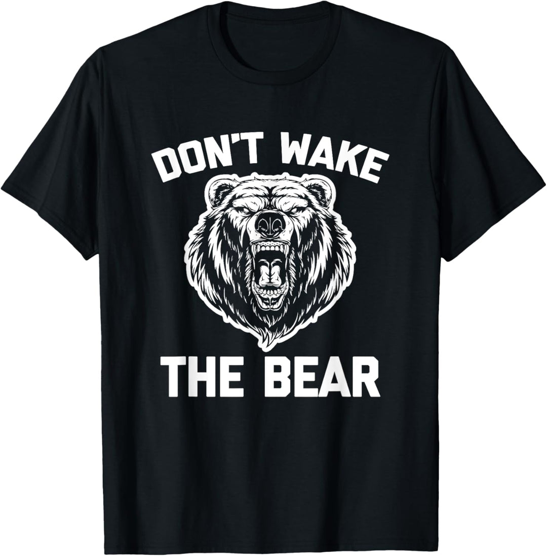 Don't Wake The Bear T-Shirt Lustiger Spruch sarkastische Neuheit T-Shirt