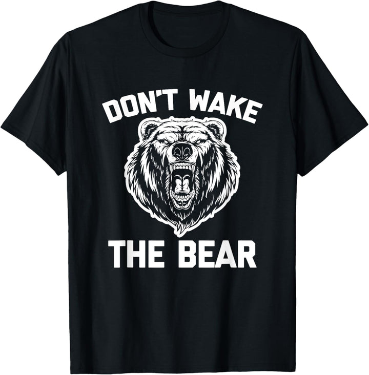 Don't Wake The Bear T-Shirt Lustiger Spruch sarkastische Neuheit T-Shirt