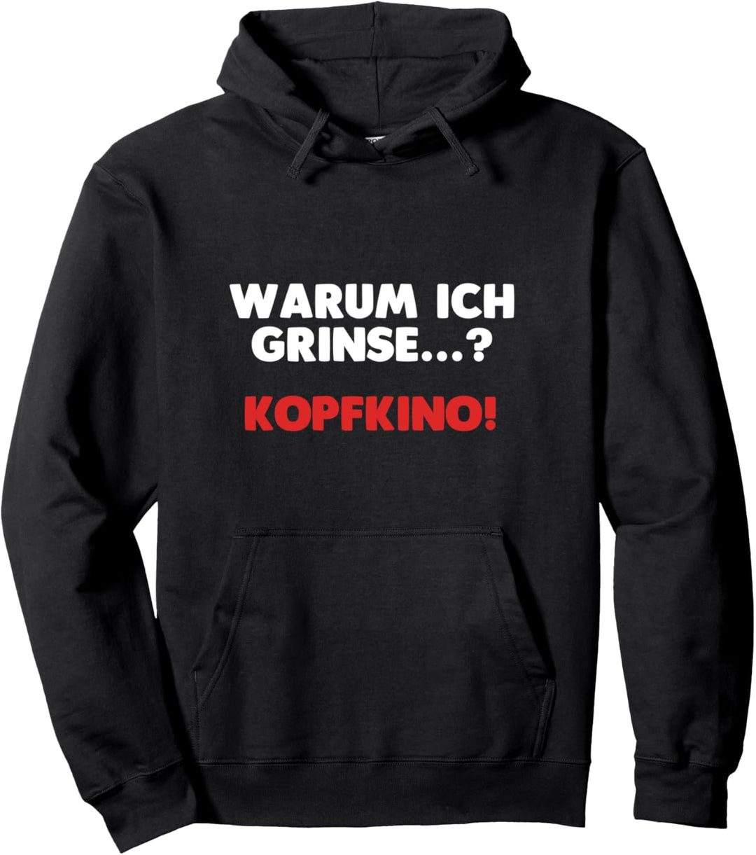 Warum Ich Grinse Kopfkino Pullover Hoodie