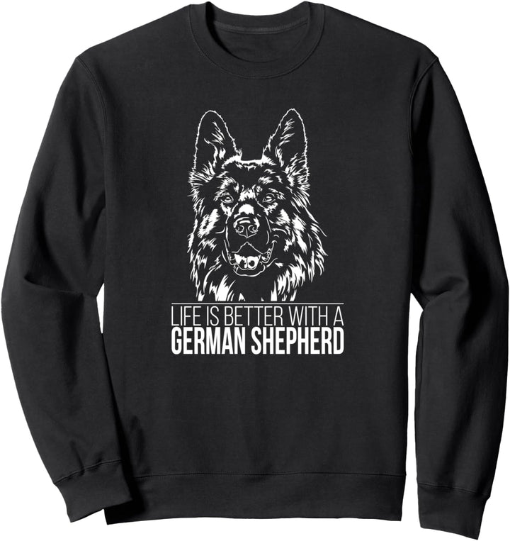 German Shepherd life is better Hund Schäferhund Hundespruch Sweatshirt