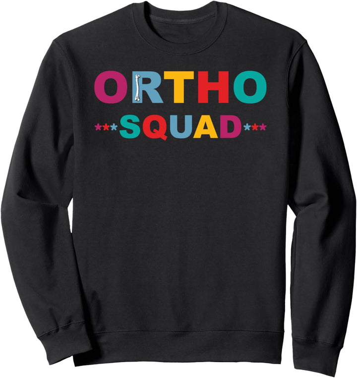 Ortho Squad Orthopedic Nurse Surgeon Musculoskeletal Doctor Sweatshirt
