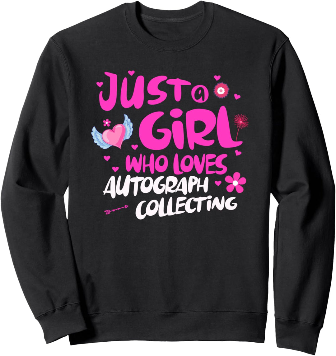 Just a Girl Who Loves Autograph Collecting Sweatshirt