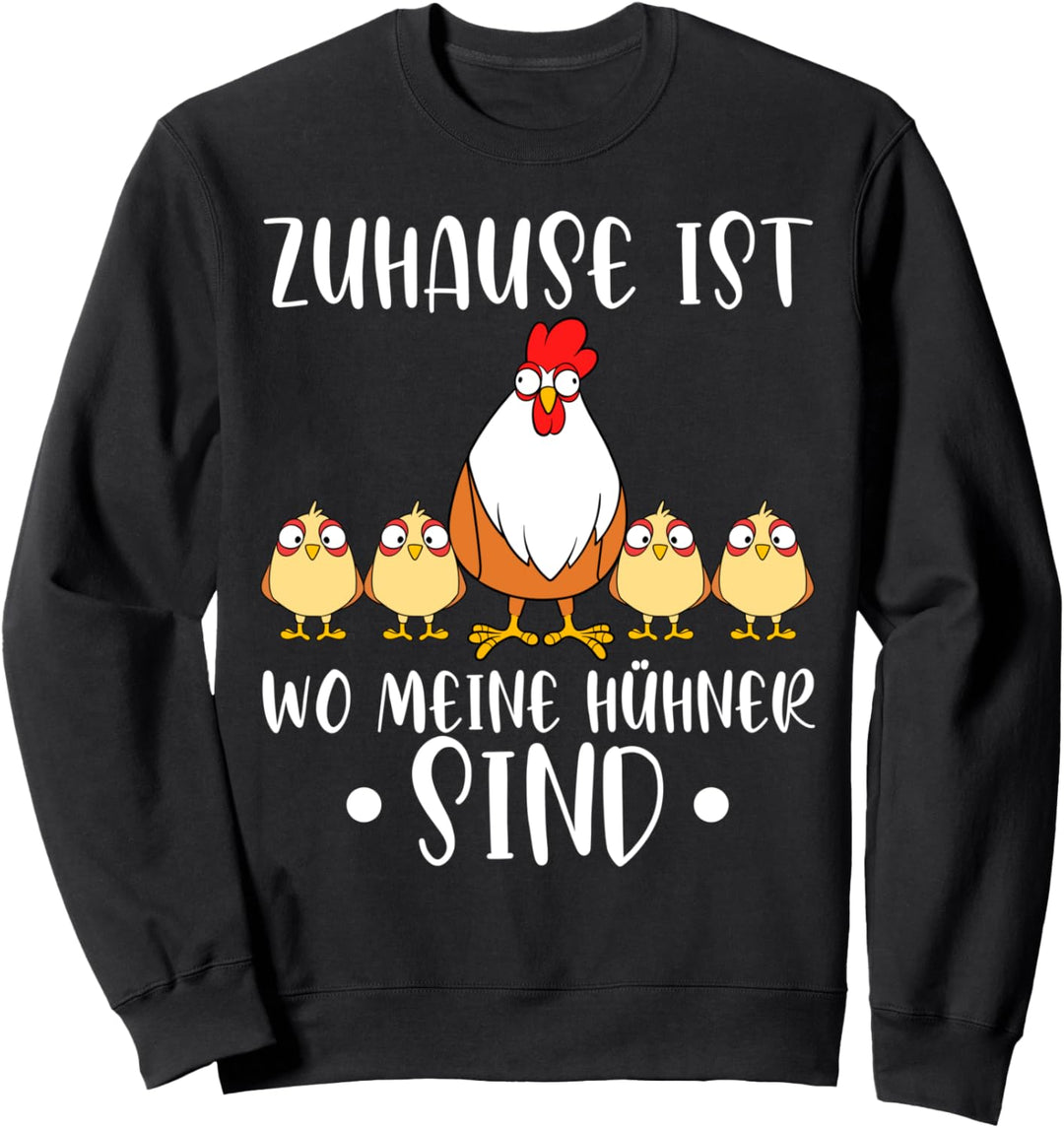 Zuhause ist wo meine Hühner sind Farm Hühnerstall Bauernhof Sweatshirt