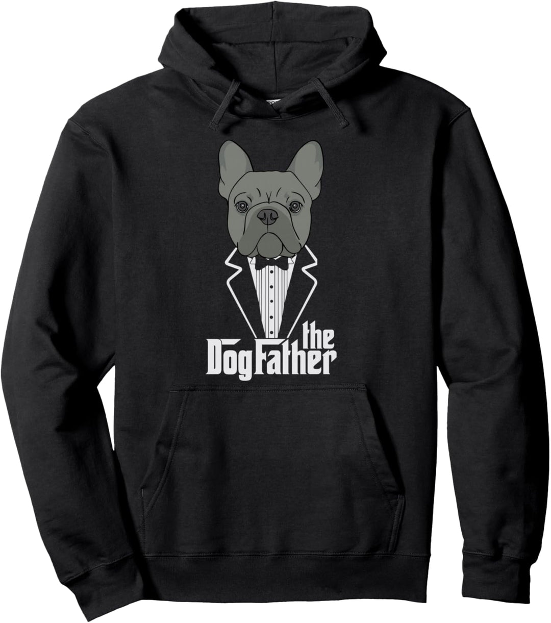 The Dogfather! French Bulldog Dad Frenchie Papa Gift Pullover Hoodie