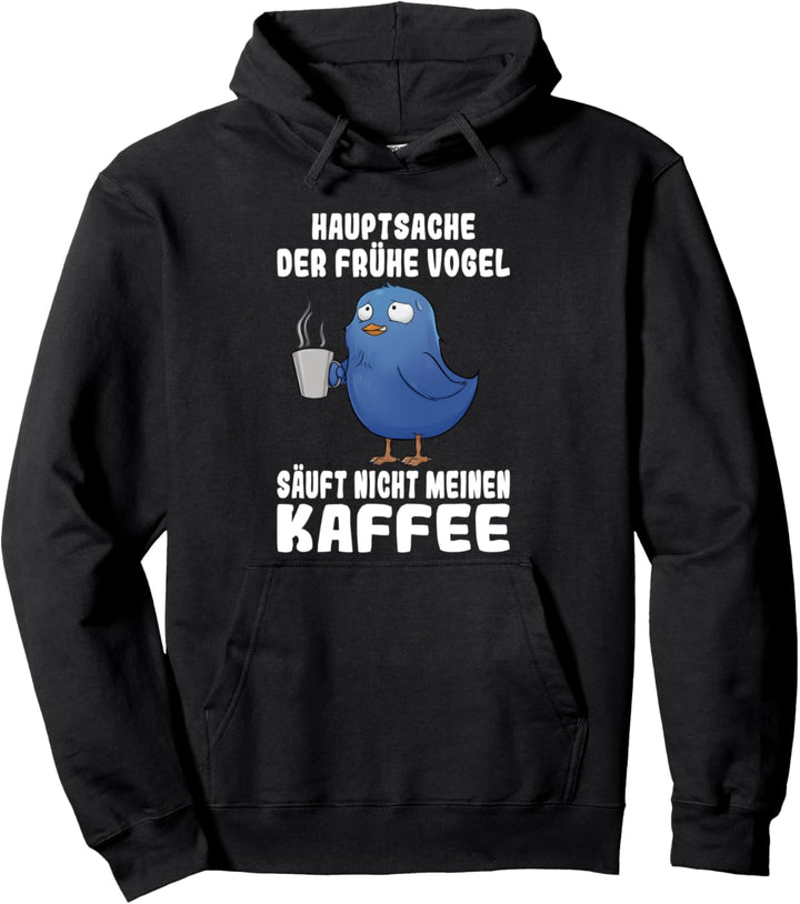 Kaffee Geschenk Frühe Vogel Eule Spruch lustig Pullover Hoodie
