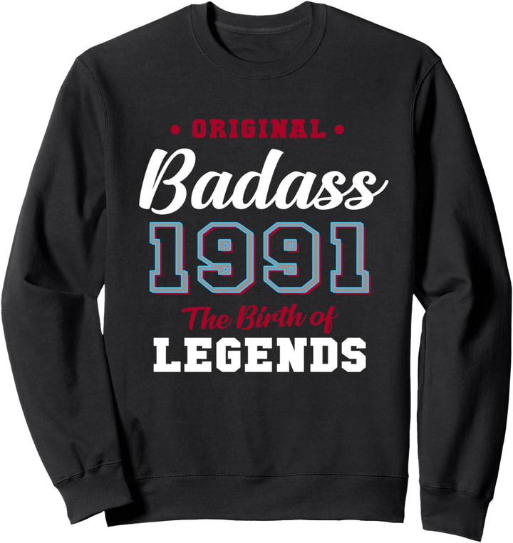 30. Geburtstagsgeschenk Badass Legend 1991 30 Jahren Sweatshirt