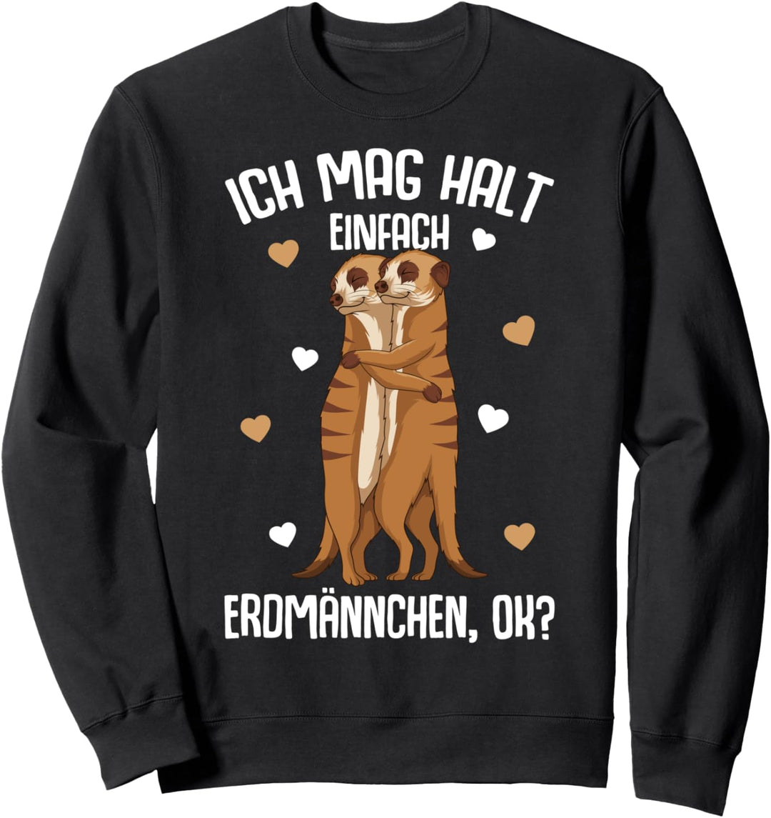 Ich mag halt Erdmännchen Kinder Mädchen Damen Sweatshirt