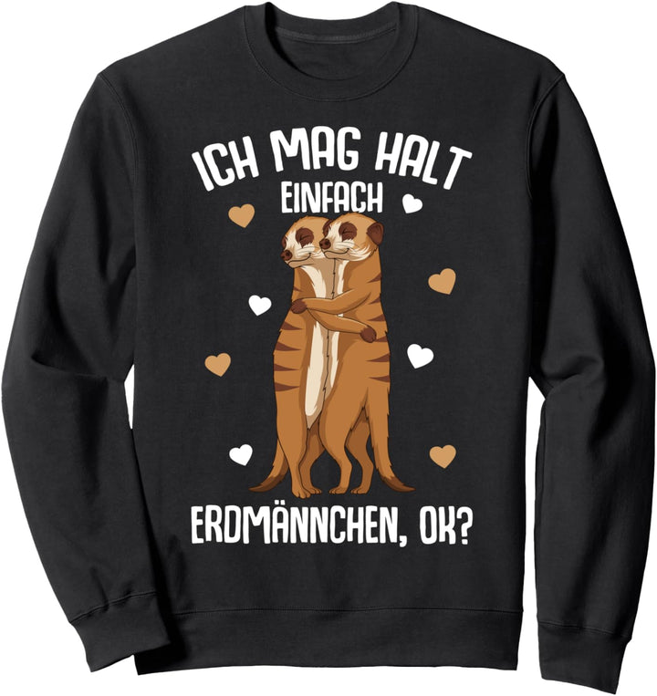 Ich mag halt Erdmännchen Kinder Mädchen Damen Sweatshirt
