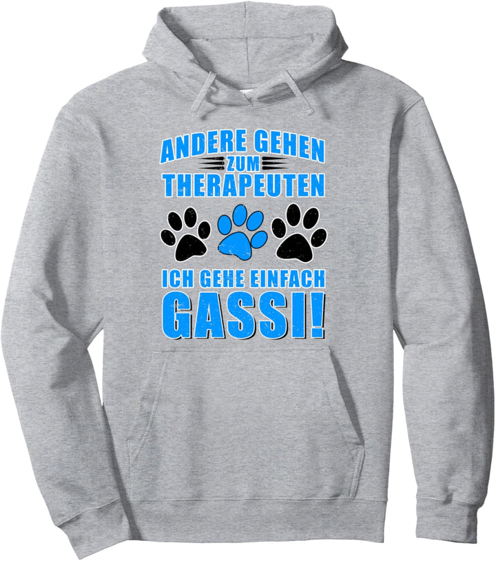 Andere gehen zum Therapeuten - ich gehe einfach Gassi! Pullover Hoodie