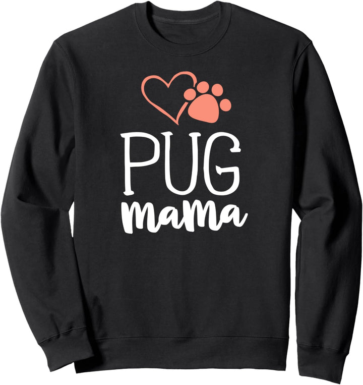 Pug Mama Shirt Dog Owner Gifts For Women Mother Sweatshirt