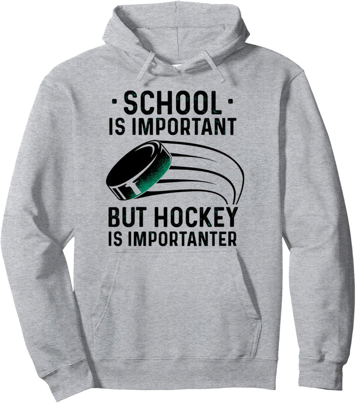 School Is Important But Hockey Is Importanter Eishockey Pullover Hoodie