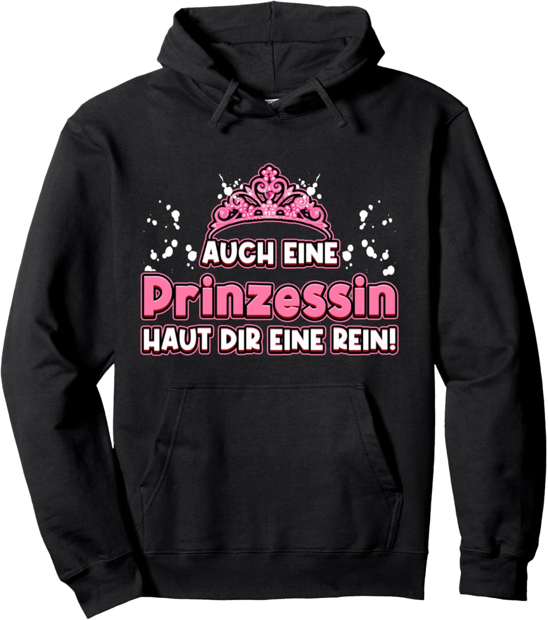 Auch Eine Prinzessin Haut Dir Eine Rein Krone Prinzessin Pullover Hoodie