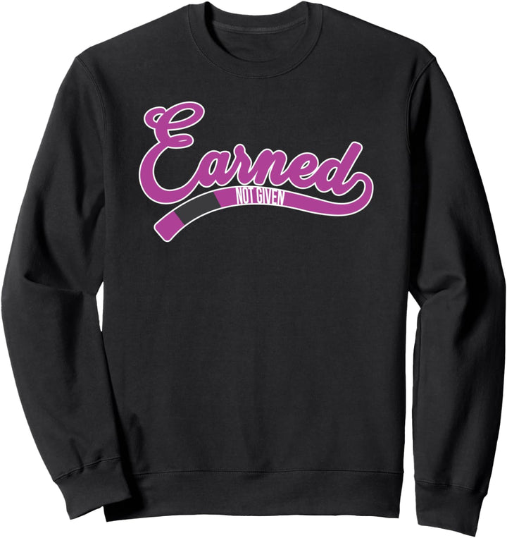 I have earned BJJ Purple belt, not given - BJJ Sweatshirt
