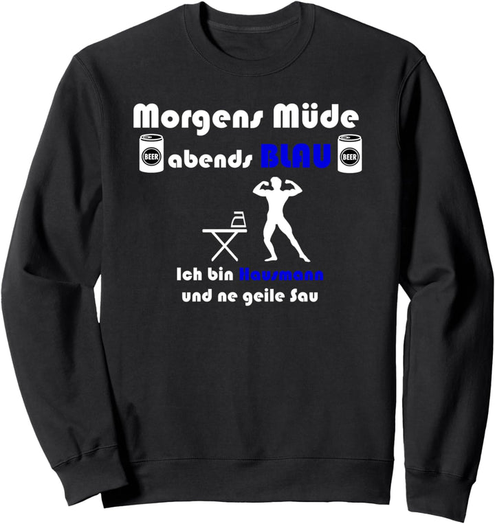 Haushalt Papa Homeoffice Morgens Müde Abends Blau Hausmann Sweatshirt