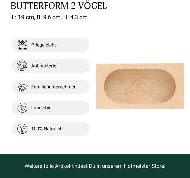 HOFMEISTER® Butterform, für 250 g Butter, 19 cm, 2 Vögel, handgeschnitzt in Deutschland, Butter-Form