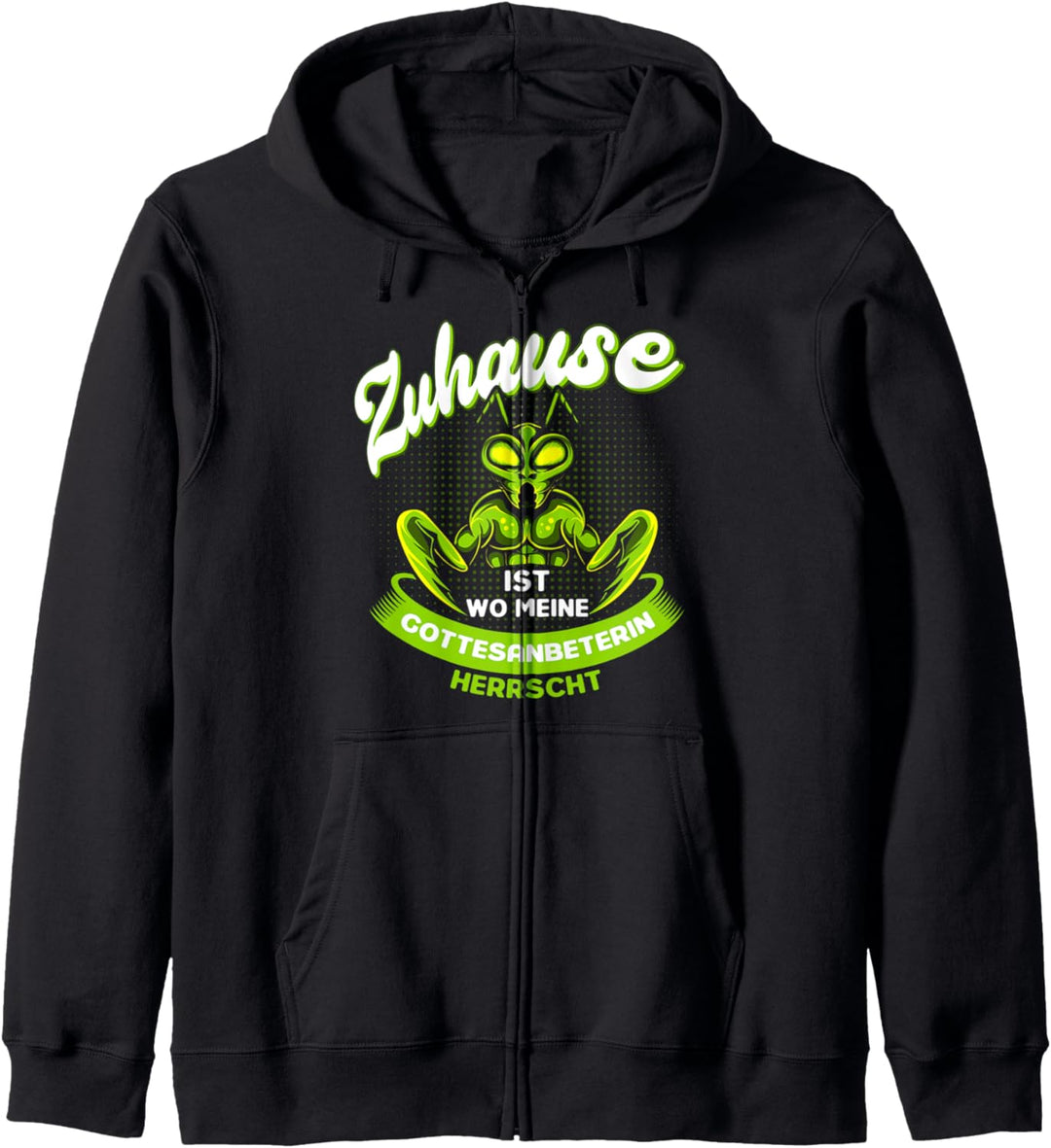 Zuhause Wo Gottesanbeterin Herrscht Mantis Kapuzenjacke
