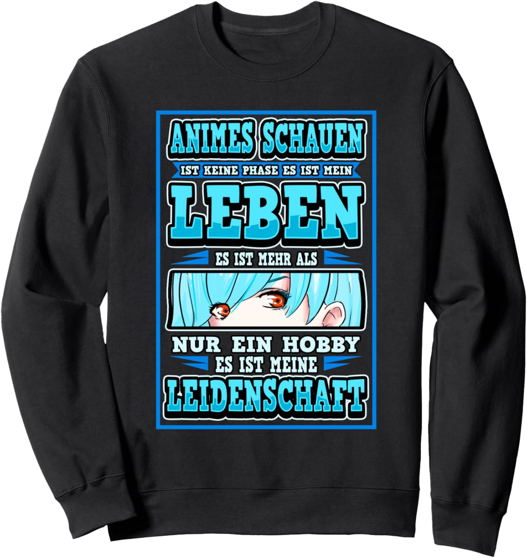 Lustig Animes Schauen ist kein Phase Hobby Otaku Weeb Spruch Sweatshirt