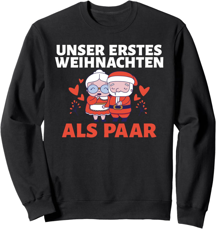Unser erstes Weihnachten als Paar Liebe Ehe Weihnachts Sweatshirt