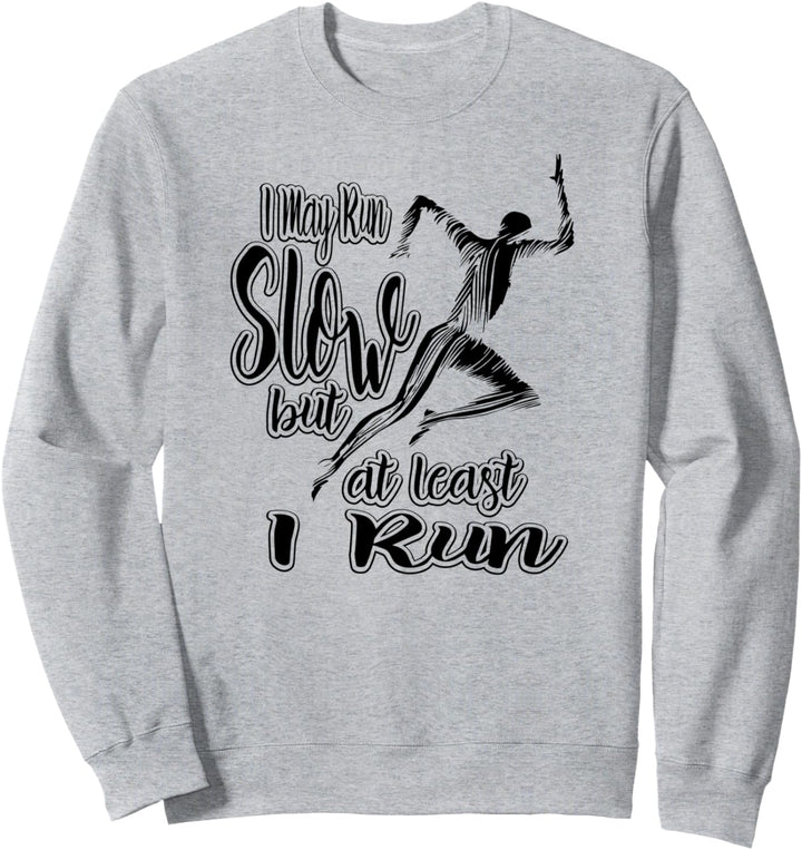 Ich kann langsam laufen, aber zumindest führe ich lustige Sweatshirt