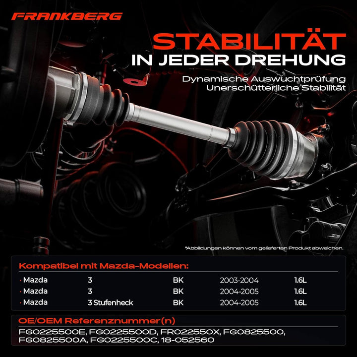 Frankberg Antriebswelle Vorne Rechts Kompatibel mit 3 BK 1.6L 2003-2005 3 Stufenheck BK 1.6L 2004-20