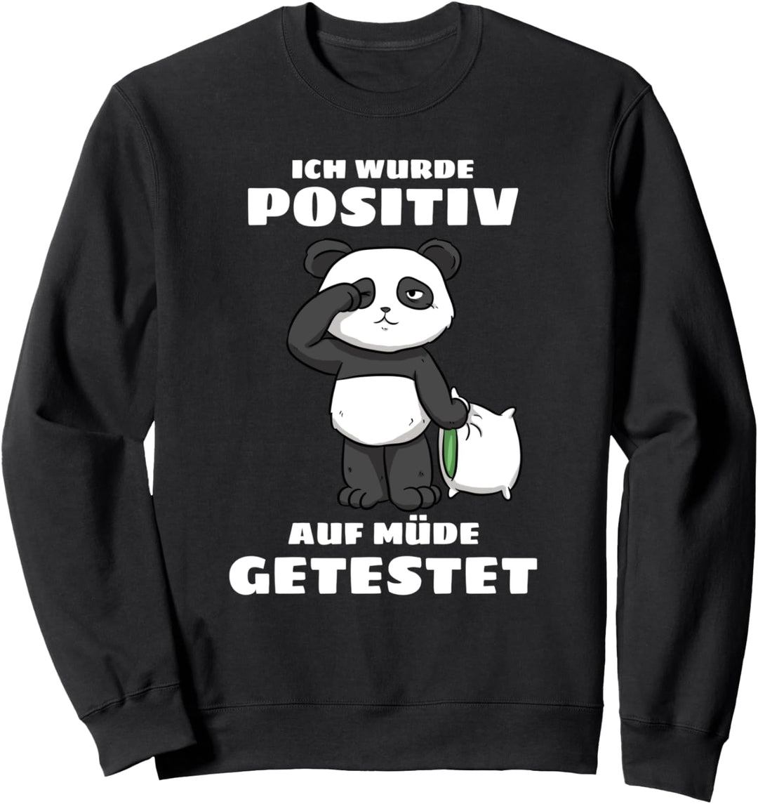 Ich Wurde Positiv Auf Müde Getestet Panda Sweatshirt