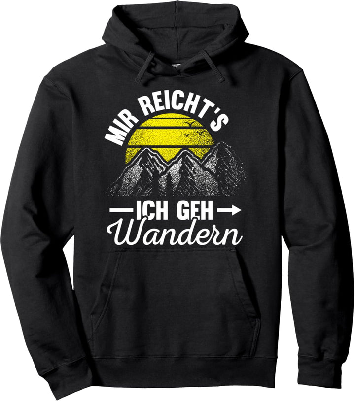 Wandern Design mit Mir reichts Schriftzug und einem Wanderer Pullover Hoodie