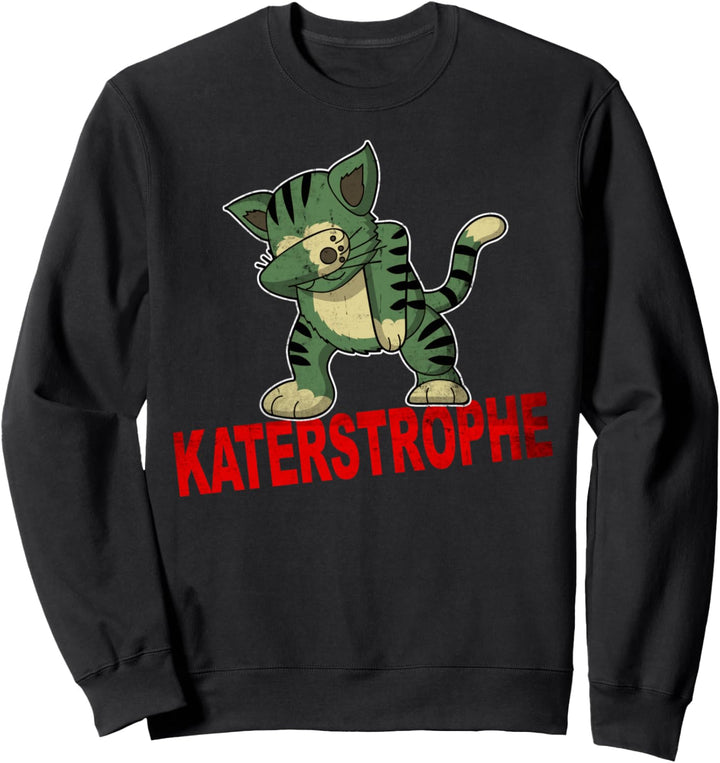 Katastrophe Sprüche Werkzeug Katastrophen Buddies Katzen Sweatshirt