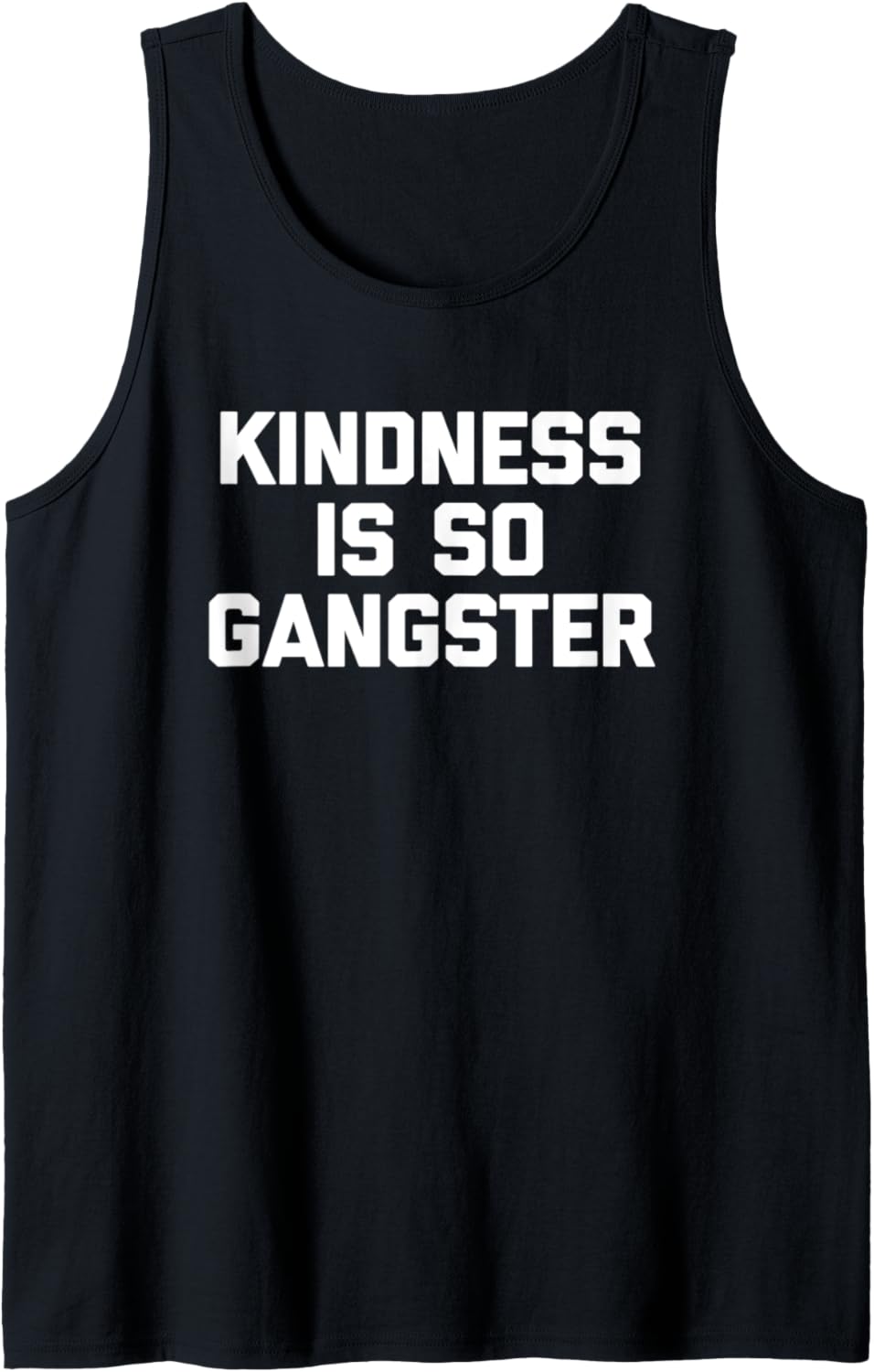 Kindness Is So Gangster T-Shirt Lustig Spruch sarkastisch Humor Tank Top