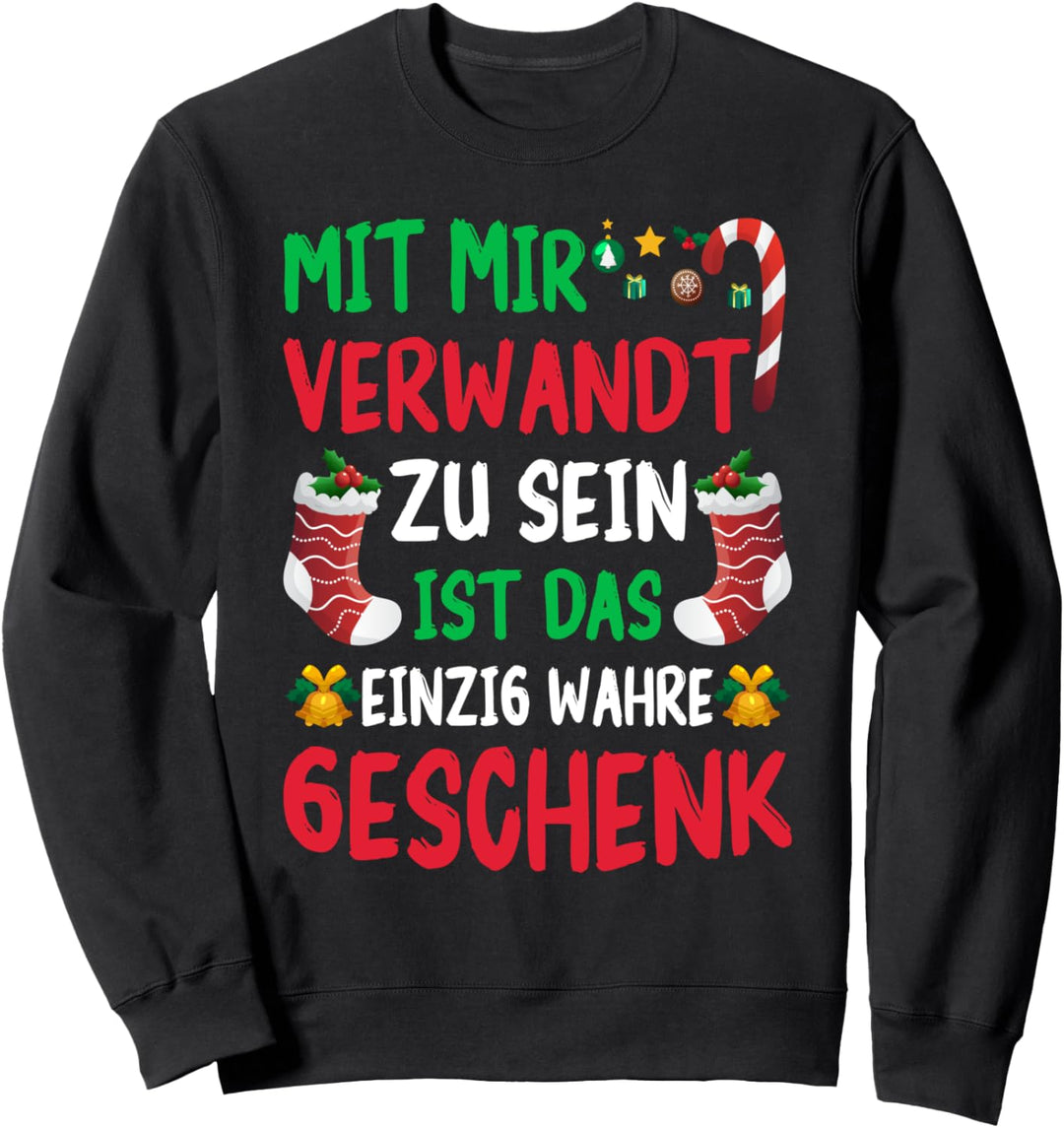 Mit Mir Verwandt Zu Sein Ist Das Einzig Wahre Sweatshirt