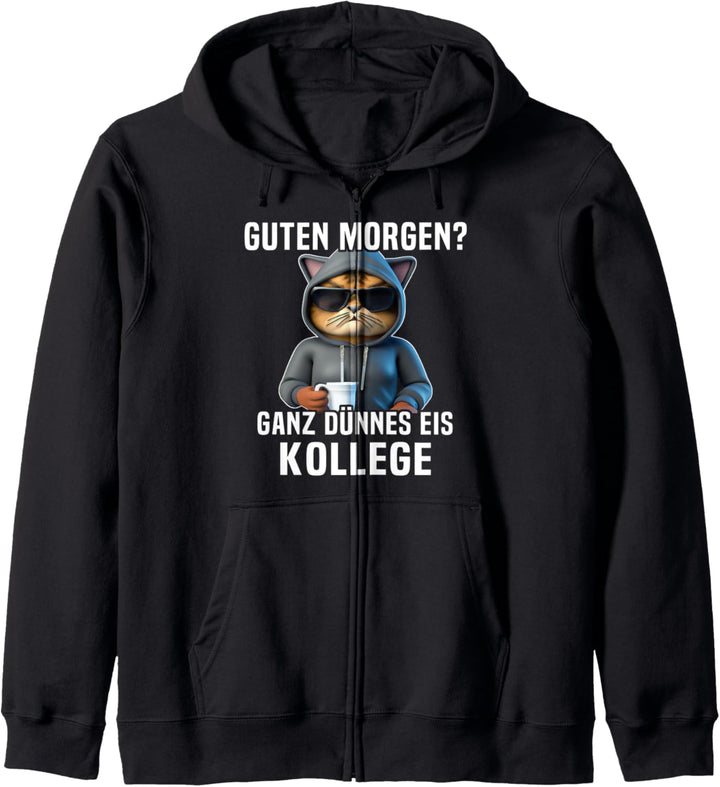Guten Morgen Dünnes Eis Kollege Morgenmuffel Spruch Katze Kapuzenjacke