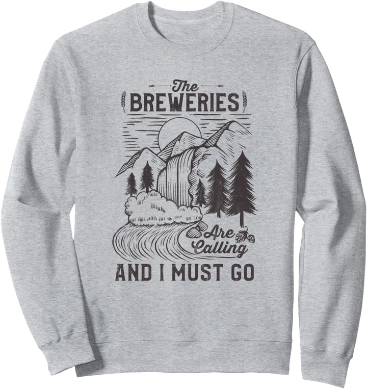 Die Brauereien rufen an und ich muss Craft Beer machen Sweatshirt