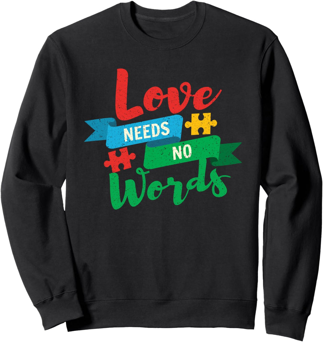 Autismus-Bewusstsein Geschenk Liebe braucht keine Worte Neu Sweatshirt