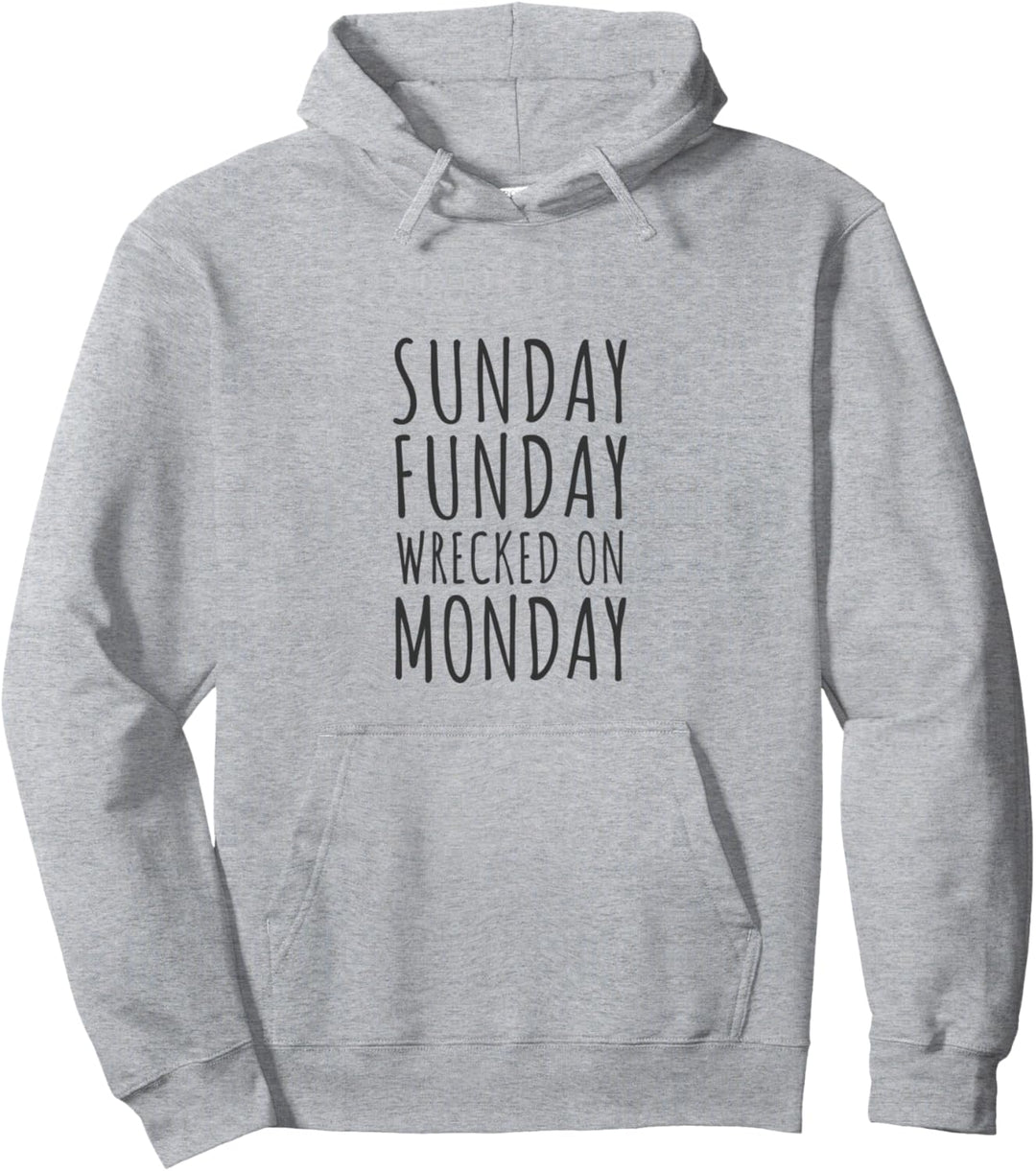 Sunday Funday Wrecked on Monday Pullover Hoodie