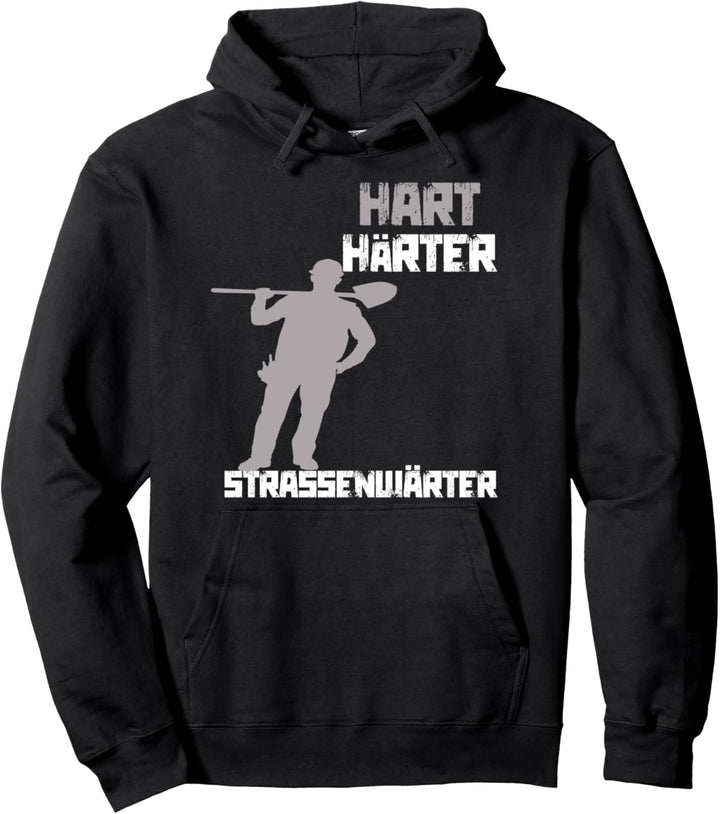 Hart, Harter Streetwarter! Lustiger Spruch Strassenbau Pullover Hoodie